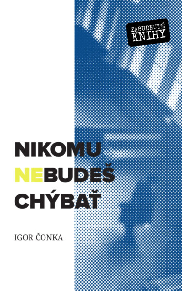 Nikomu nebudeš chýbať - Igor Čonka