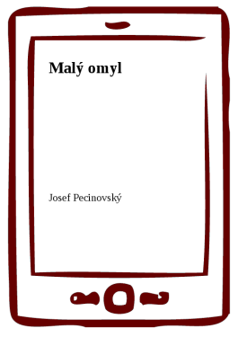 Malý omyl - Josef Pecinovský