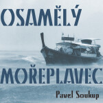 Osamělý mořeplavec - Pavel Soukup - audiokniha