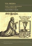 Via Media - Studie z českých náboženských a intelektuálních dějin - Petr Hlaváček