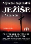 Největší tajemství Ježíše z Nazaretu - Vladimír Liška