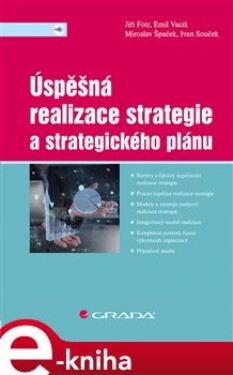 Úspěšná realizace strategie a strategického plánu - Jiří Fotr, Emil Vacík, Ivan Souček, Miroslav Špaček e-kniha