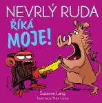 Nevrlý Ruda říká MOJE! - Suzanne Lang