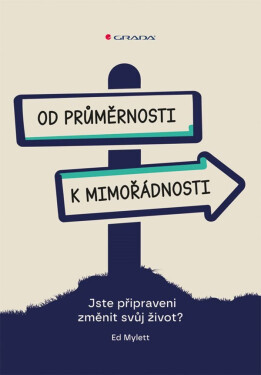 Od průměrnosti k mimořádnosti - Jste připraveni změnit svůj život? - Ed Mylett