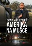 Amerika na mušce David Miřejovský