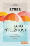 Stres jako příležitost Jacob Drachenberg