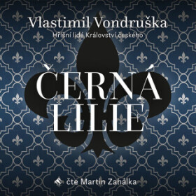 Černá lilie - Vlastimil Vondruška - audiokniha