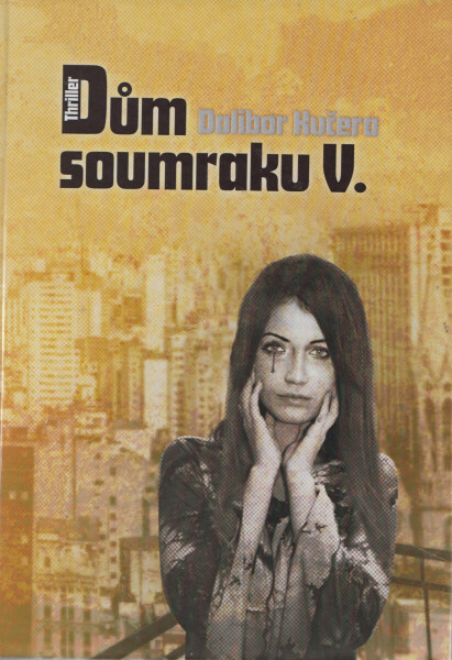 Dům soumraku 5 - Dalibor Kučera
