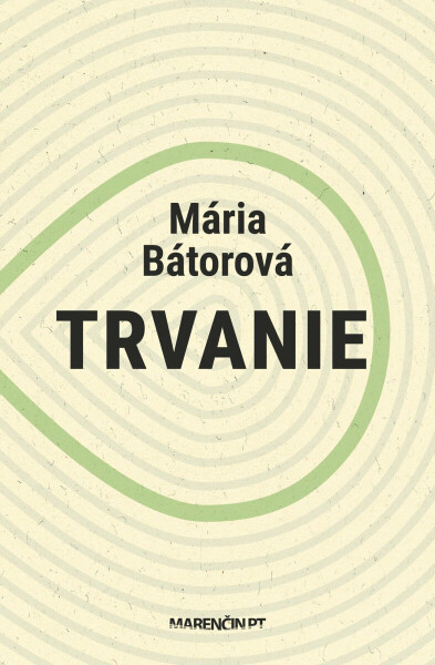 Trvanie - Mária Bátorová