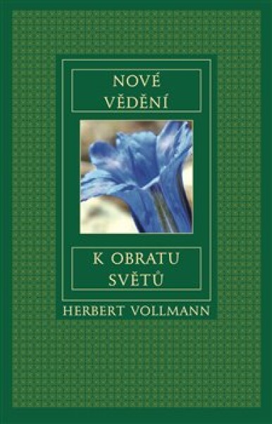 Nové vědění obratu světů Herbert Vollmann