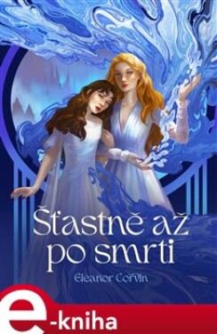 Šťastně až po smrti - Eleanor Corvin e-kniha