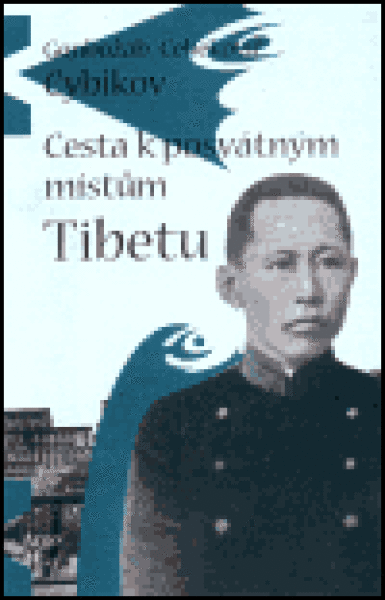 Cesta posvátným místům Tibetu Cybikov