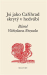 Jsi jako Cařihrad skrytý hedvábí