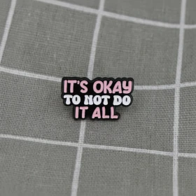 Pinarna.cz It´s okay to not do it all / Je v pořádku neudělat všechno