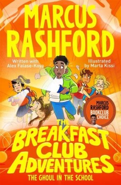 The Breakfast Club Adventures: The Ghoul in The School Marcus Rashford,