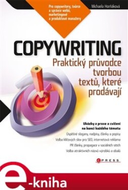 Copywriting. Praktický průvodce tvorbou textů, které prodávají - Michaela Horňáková e-kniha