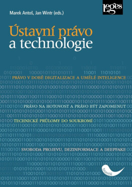 Ústavní právo a technologie - Jan Wintr, Marek Antoš