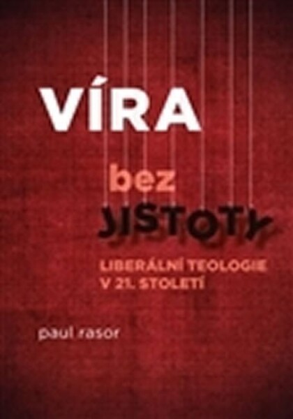 Víra bez jistoty Paul Rasor