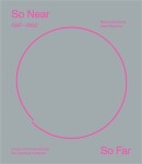 So Near, So Far. Czech art 1947-1960 in international socio-cultural contexts - Hana Rousová