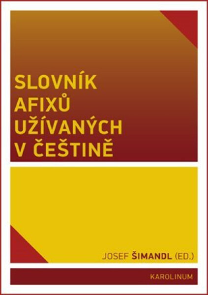Slovník afixů užívaných v češtině - Josef Šimandl