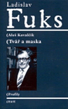 Ladislav Fuks - Tvář a maska - Aleš Kovalčík