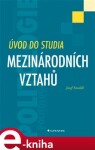 Úvod do studia mezinárodních vztahů - Josef Smolík e-kniha