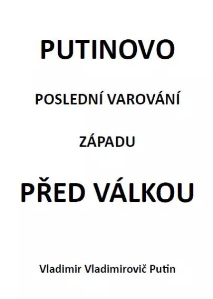 Putinovo poslední varování Západu před válkou - Vladimir Vladimirovič Putin