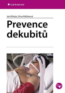 Prevence dekubitů - Nina Müllerová, Jan Mikula - e-kniha