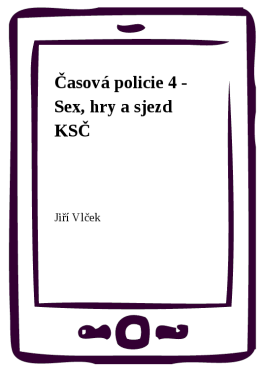 Časová policie 4 - Sex, hry a sjezd KSČ - Jiří Vlček
