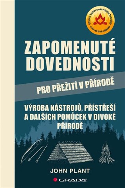 Zapomenuté dovednosti pro přežití přírodě John Plant
