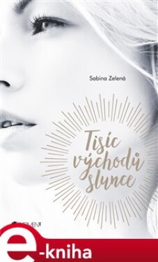 Tisíc východů slunce - Sabina Zelená e-kniha