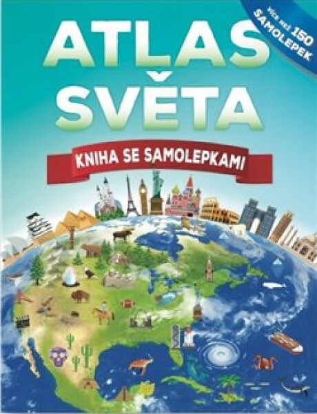 Atlas světa - Kniha se samolepkami - John Malam