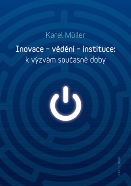 Inovace – vědění – instituce: k výzvám současné doby - Karel Müller - e-kniha