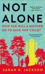 Not Alone - Sarah K. Jackson