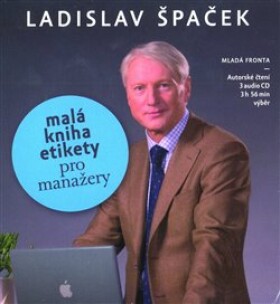 Malá kniha etikety pro manažery Ladislav Špaček