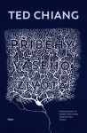 Příběhy vašeho života, 3. vydání - Ted Chiang