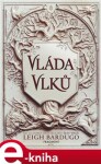 Vláda vlků Leigh Bardugo