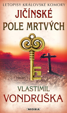Jičínské pole mrtvých - Letopisy královské komory - Vlastimil Vondruška