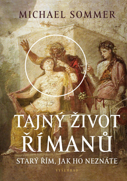 Tajný život Římanů - Michael Sommer