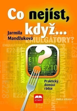 Co nejíst, když... Praktický domácí rádce Jarmila Mandžuková