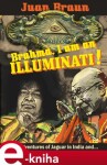 Brahma, I am an Illuminati!. The adventures of Jaguar in India and… - Juan Braun e-kniha