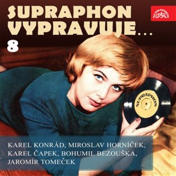 Supraphon vypravuje...8 (Konrád, Čapek, Horníček, Bezouška, Tomeček)