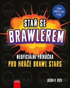 Staň se Brawlerem: Příručka pro hráče Brawl stars - Jason R. Rich - e-kniha