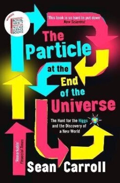 Particle at the End of the Universe - Sean Carroll
