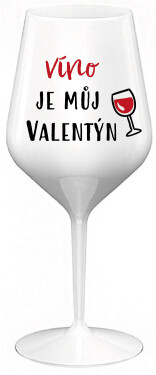 VÍNO JE MŮJ VALENTÝN - bílá nerozbitná sklenice na víno 470 ml