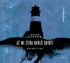 Až mi zítra budeš chybět (audiokniha) - Heine Bakkeid