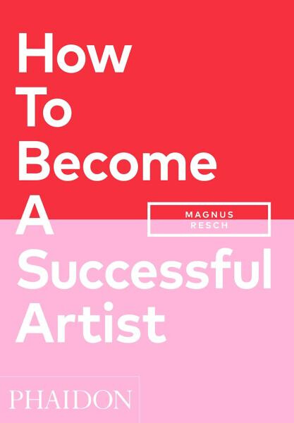 How To Become A Successful Artist - Magnus Resch