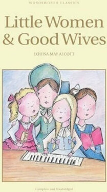 Little Women Good Wives, 1. vydání - Louisa May Alcott