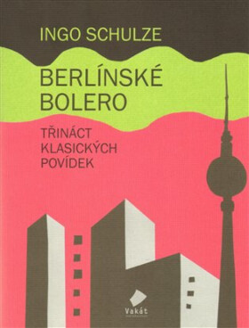 Berlínské Bolero (poškozená) - Ingo Schulze