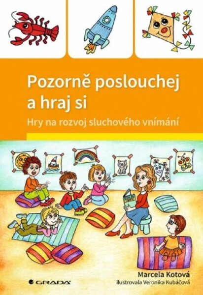 Pozorně poslouchej a hraj si - Veronika Kubáčová, Marcela Kotová - e-kniha